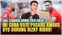 Begini Cara Vote Puskás Award 2025, Ayo Dukung Rizky Ridho Untuk Gol Terbaik Dunia FIFA