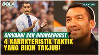 Bongkar 4 Karakteristik Taktik Giovanni van Bronckhorst, Santer Disebut Jadi Calon Pelatih Timnas!